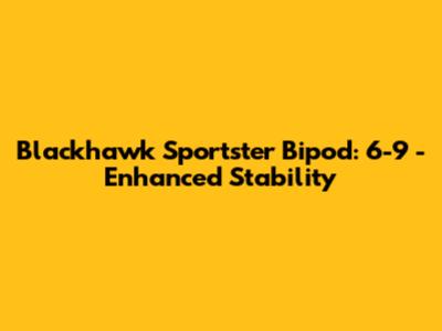 Blackhawk Sportster Bipod: 6-9" - Enhanced Stability