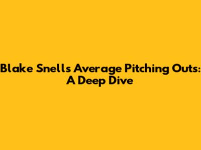 Blake Snell's Average Pitching Outs: A Deep Dive
