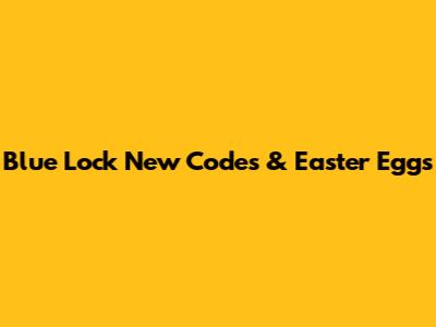 Blue Lock New Codes & Easter Eggs