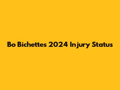 Bo Bichette's 2024 Injury Status