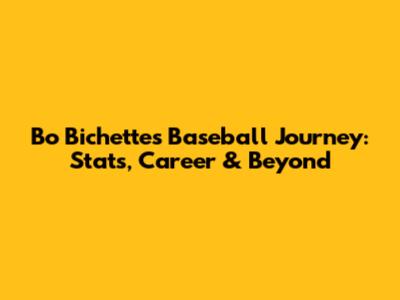 Bo Bichette's Baseball Journey: Stats, Career & Beyond