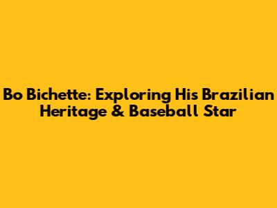 Bo Bichette: Exploring His Brazilian Heritage & Baseball Star