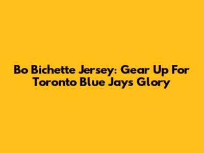 Bo Bichette Jersey: Gear Up For Toronto Blue Jays Glory
