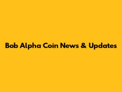 Bob Alpha Coin News & Updates