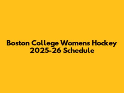 Boston College Women's Hockey 2025-26 Schedule