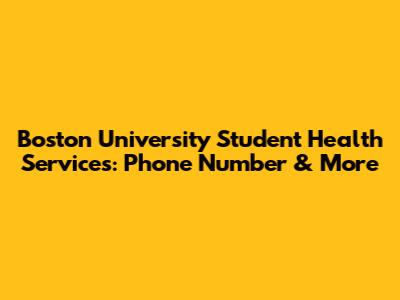 Boston University Student Health Services: Phone Number & More