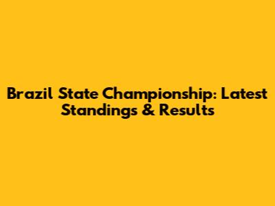 Brazil State Championship: Latest Standings & Results