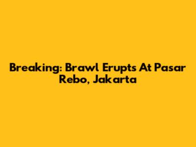 Breaking: Brawl Erupts At Pasar Rebo, Jakarta