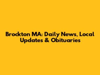Brockton MA: Daily News, Local Updates & Obituaries