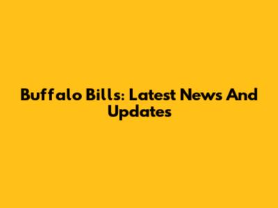 Buffalo Bills: Latest News And Updates