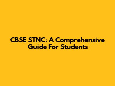 CBSE STNC: A Comprehensive Guide For Students
