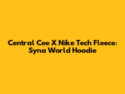 Central Cee X Nike Tech Fleece: Syna World Hoodie