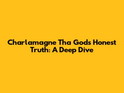 Charlamagne Tha God's Honest Truth: A Deep Dive