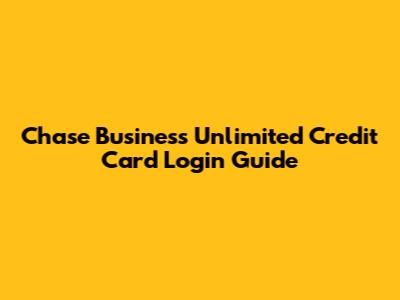 Chase Business Unlimited Credit Card Login Guide