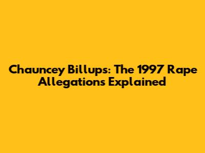 Chauncey Billups: The 1997 Rape Allegations Explained