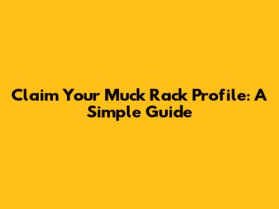Claim Your Muck Rack Profile: A Simple Guide