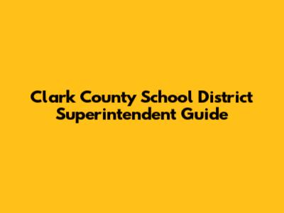 Clark County School District Superintendent Guide