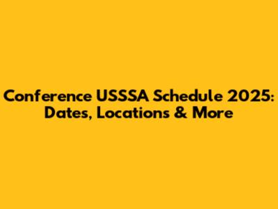 Conference USSSA Schedule 2025: Dates, Locations & More