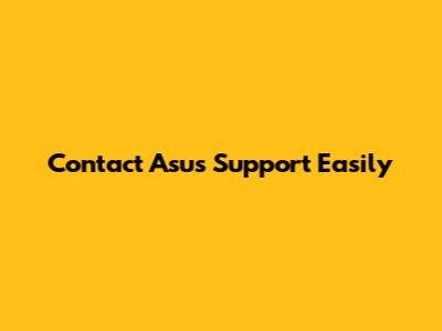 Contact Asus Support Easily