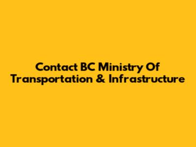 Contact BC Ministry Of Transportation & Infrastructure