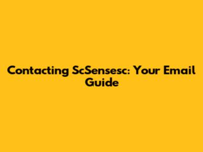 Contacting ScSensesc: Your Email Guide