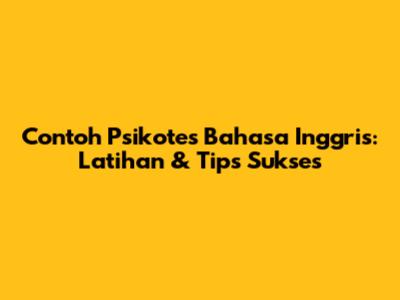 Contoh Psikotes Bahasa Inggris: Latihan & Tips Sukses