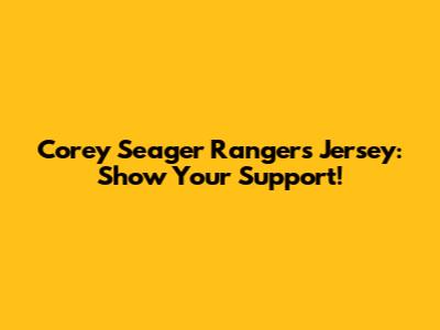 Corey Seager Rangers Jersey: Show Your Support!