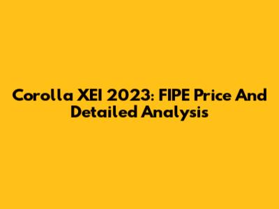 Corolla XEI 2023: FIPE Price And Detailed Analysis