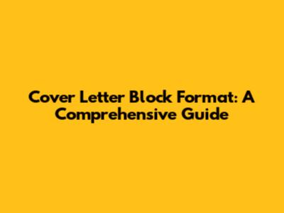 Cover Letter Block Format: A Comprehensive Guide