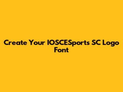 Create Your IOSCESports SC Logo Font