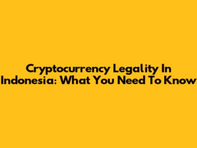 Cryptocurrency Legality In Indonesia: What You Need To Know