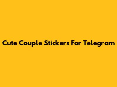 Cute Couple Stickers For Telegram