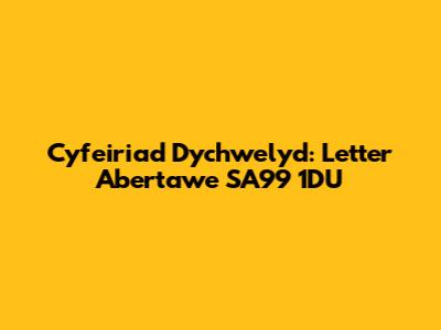Cyfeiriad Dychwelyd: Letter Abertawe SA99 1DU