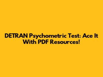 DETRAN Psychometric Test: Ace It With PDF Resources!