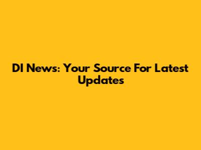 DI News: Your Source For Latest Updates
