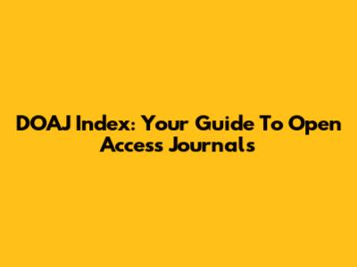 DOAJ Index: Your Guide To Open Access Journals