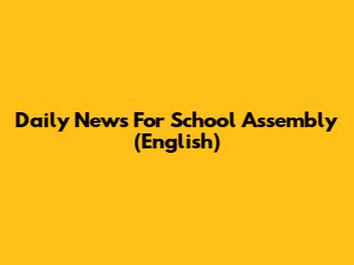 Daily News For School Assembly (English)
