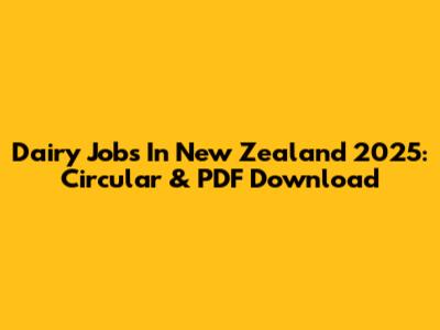 Dairy Jobs In New Zealand 2025: Circular & PDF Download