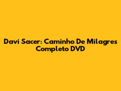 Davi Sacer: Caminho De Milagres Completo DVD