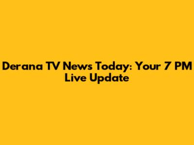 Derana TV News Today: Your 7 PM Live Update