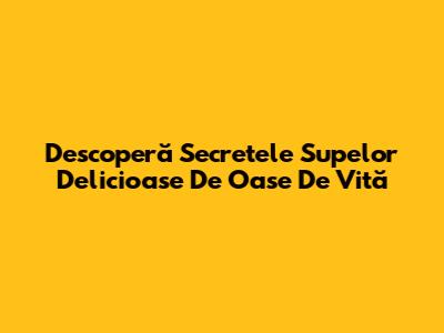 Descoperă Secretele Supelor Delicioase De Oase De Vită