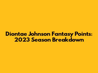 Diontae Johnson Fantasy Points: 2023 Season Breakdown