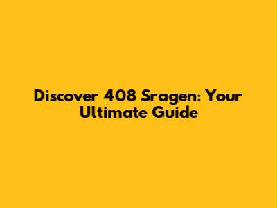 Discover 408 Sragen: Your Ultimate Guide