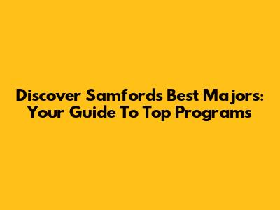 Discover Samford's Best Majors: Your Guide To Top Programs