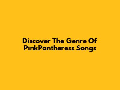 Discover The Genre Of PinkPantheress Songs