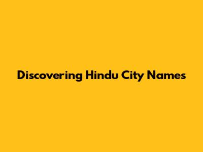 Discovering Hindu City Names