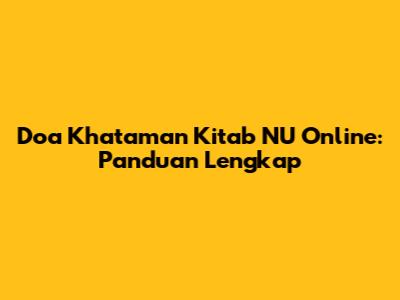 Doa Khataman Kitab NU Online: Panduan Lengkap