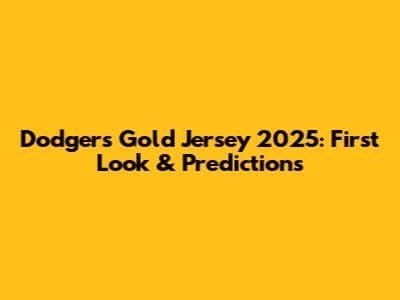 Dodgers Gold Jersey 2025: First Look & Predictions