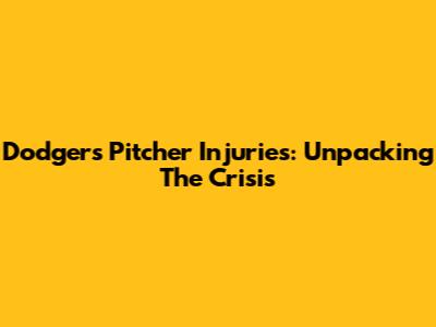Dodgers Pitcher Injuries: Unpacking The Crisis