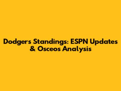 Dodgers Standings: ESPN Updates & Osceos Analysis